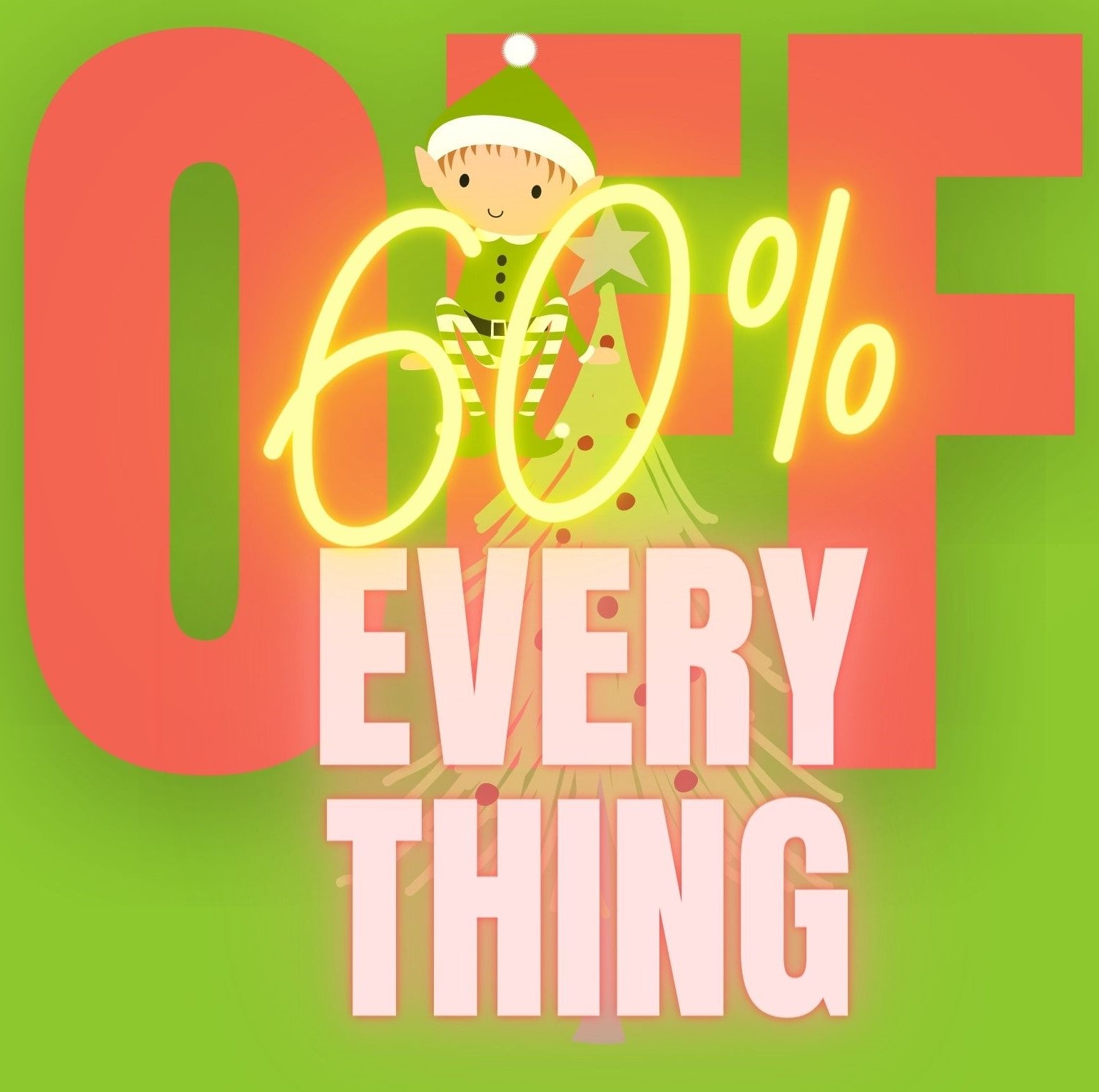 60% OFF | EVERYTHING