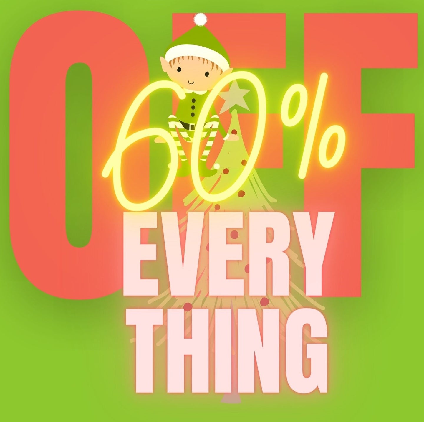 60% OFF | EVERYTHING
